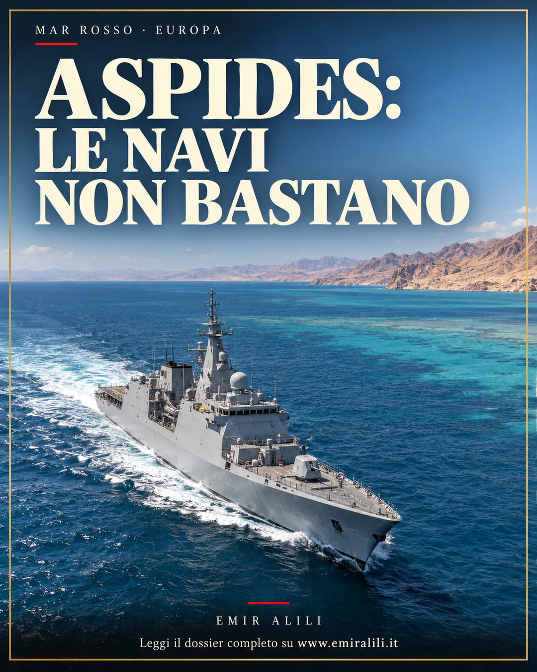 Copertina del dossier Aspides nel Mar Rosso: l’Europa promette sicurezza, ma deve mettere le navi