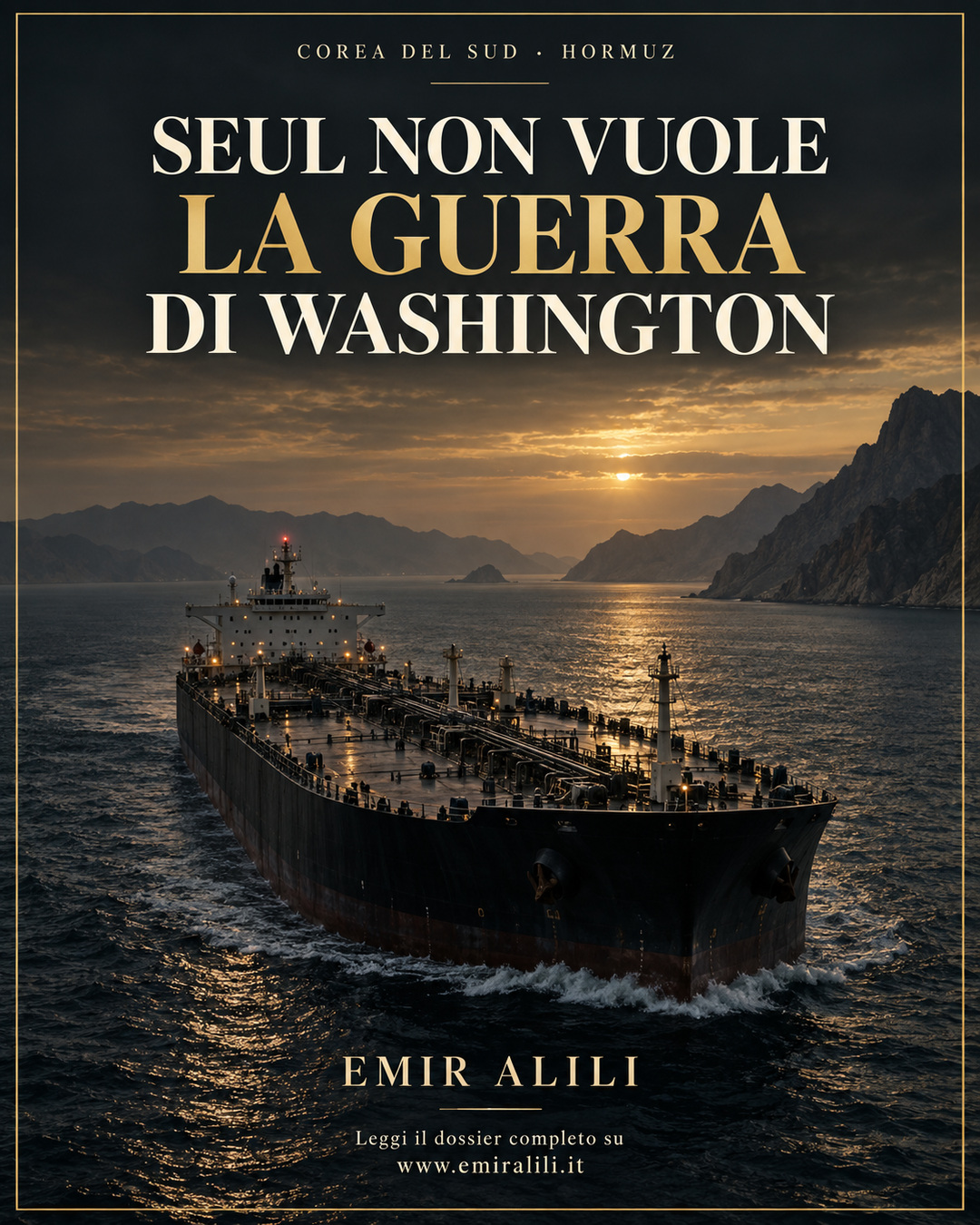 Illustrazione editoriale generata: petroliera fra coste montuose al crepuscolo, con il titolo Seul non vuole la guerra di Washington